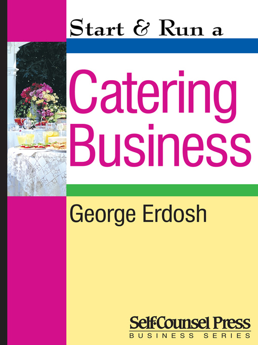 Title details for Start & Run a Catering Business by George Erdosh - Available